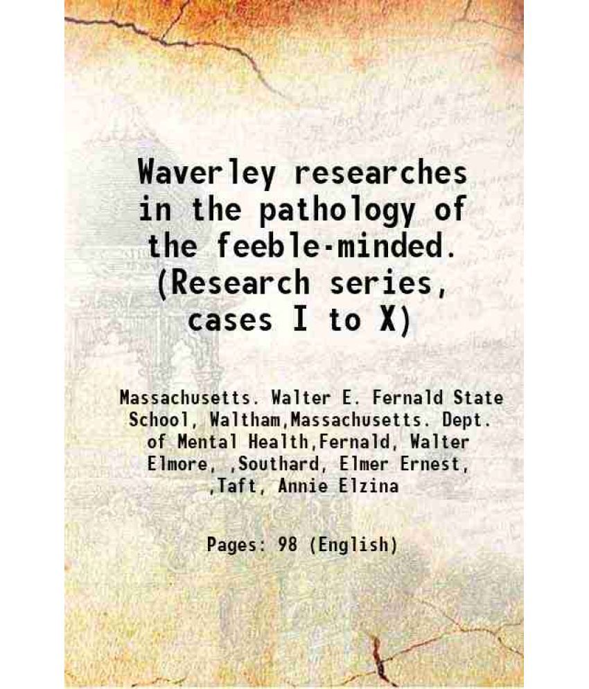     			Waverley researches in the pathology of the feeble-minded (Research series, cases I to X) 1918 [Hardcover]