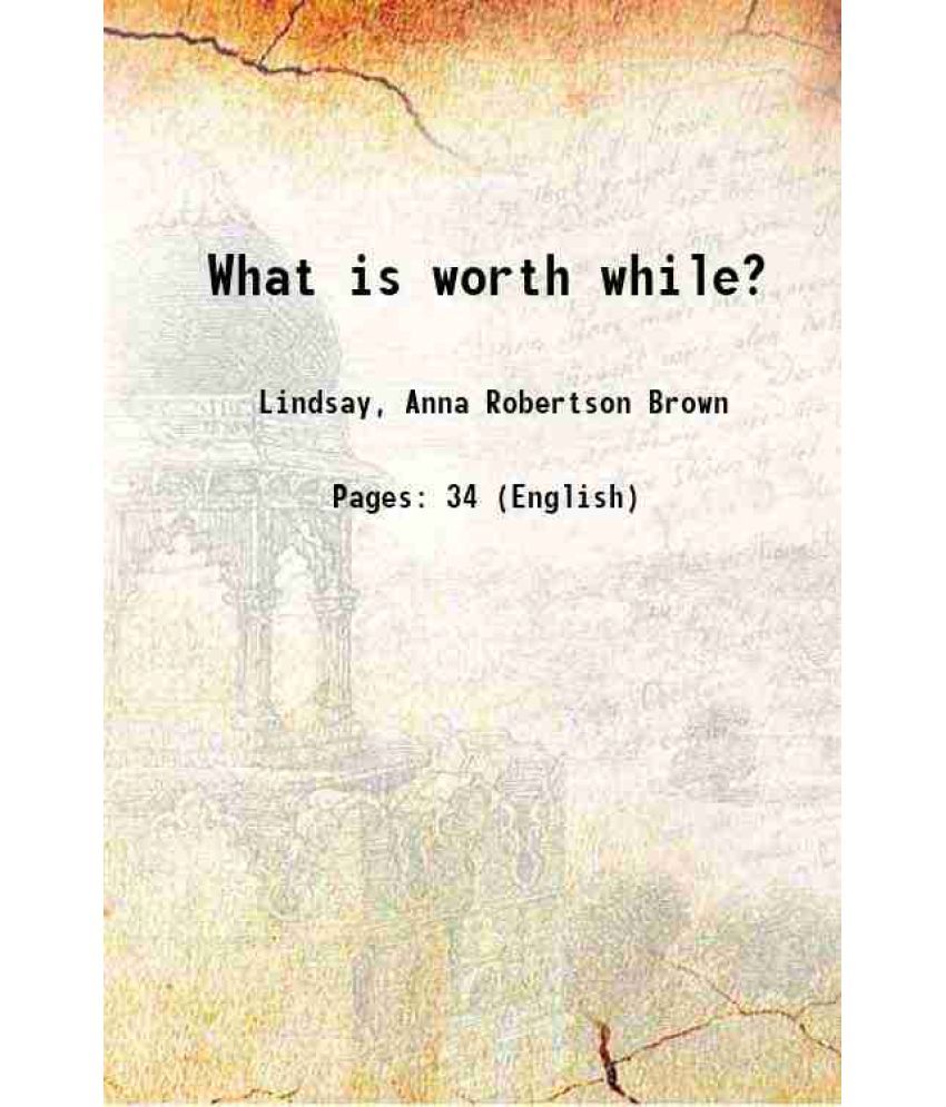     			What is worth while? 1893 [Hardcover]