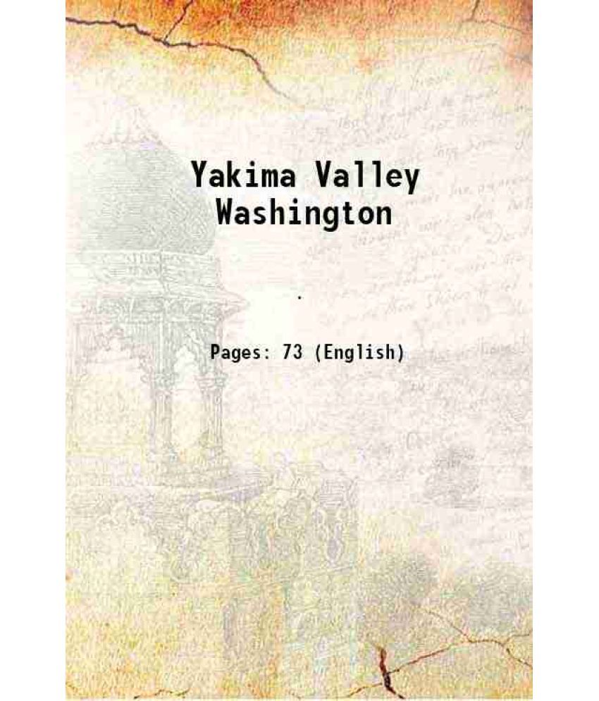     			Yakima Valley Washington 1912 [Hardcover]