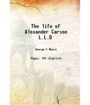 The life of Alexander Carson litres litresD 1853 [Hardcover]