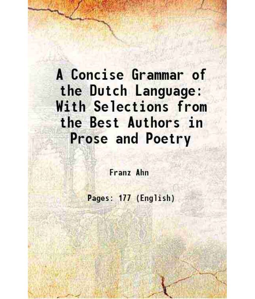     			A Concise Grammar of the Dutch Language: With Selections from the Best Authors in Prose and Poetry 1875 [Hardcover]