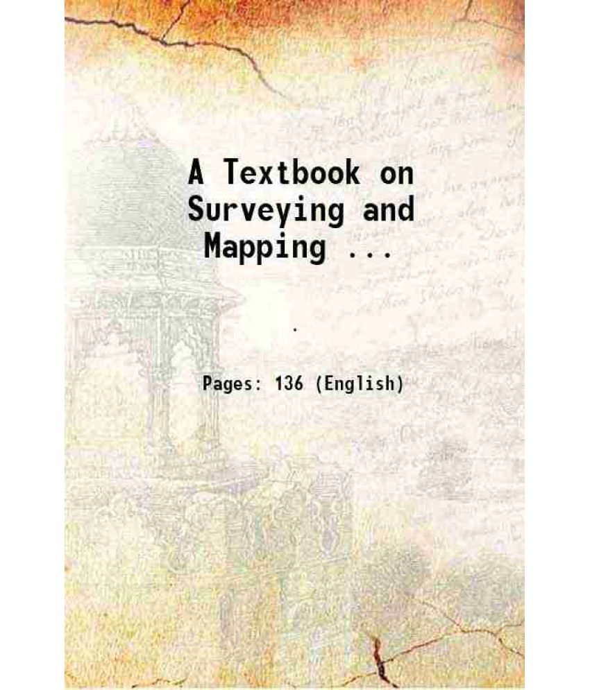     			A Textbook on Surveying and Mapping ... 1898 [Hardcover]