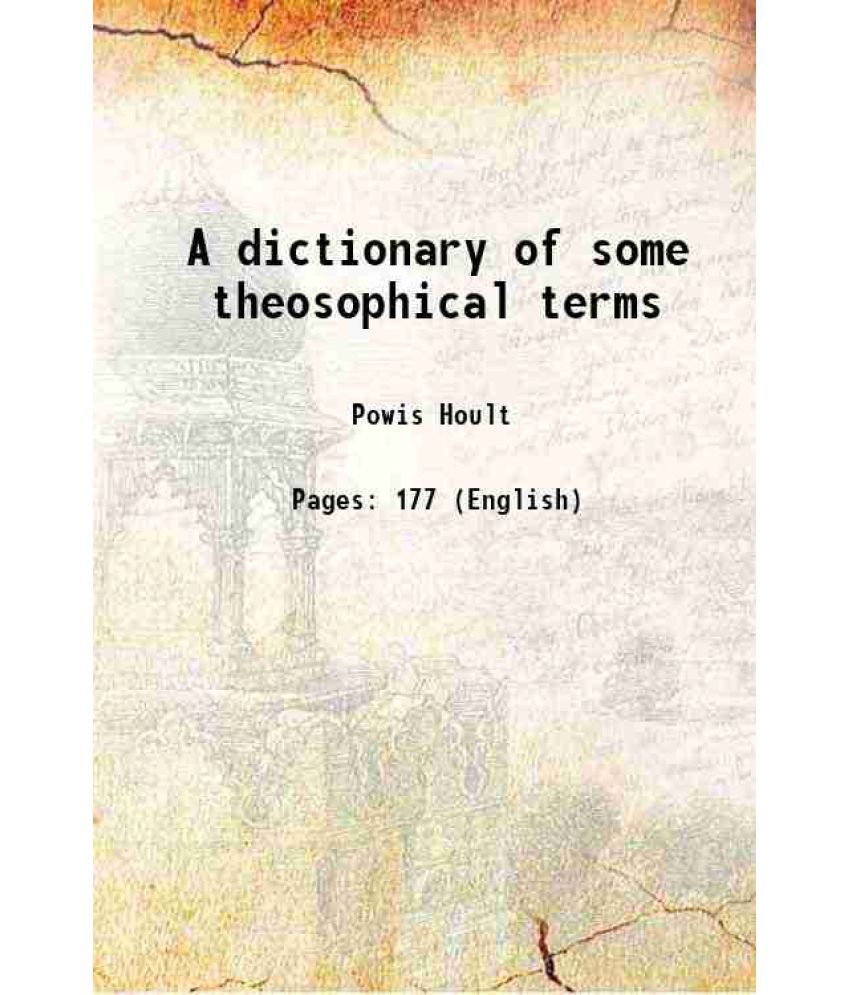     			A dictionary of some theosophical terms 1910 [Hardcover]