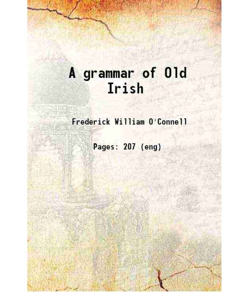     			A grammar of Old Irish 1912 [Hardcover]