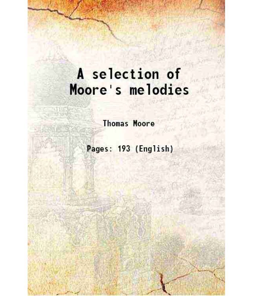     			A selection of Moore's melodies 1871 [Hardcover]