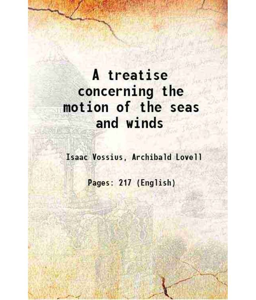     			A treatise concerning the motion of the seas and winds 1677 [Hardcover]