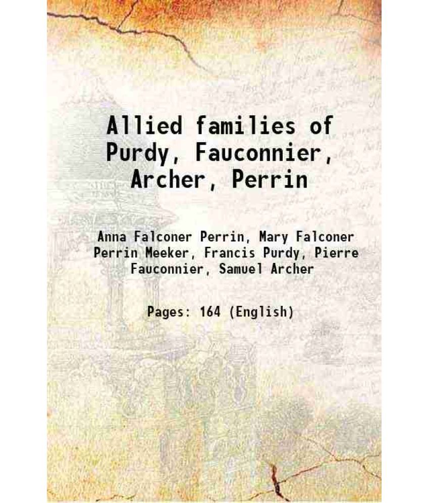     			Allied families of Purdy, Fauconnier, Archer, Perrin 1911 [Hardcover]