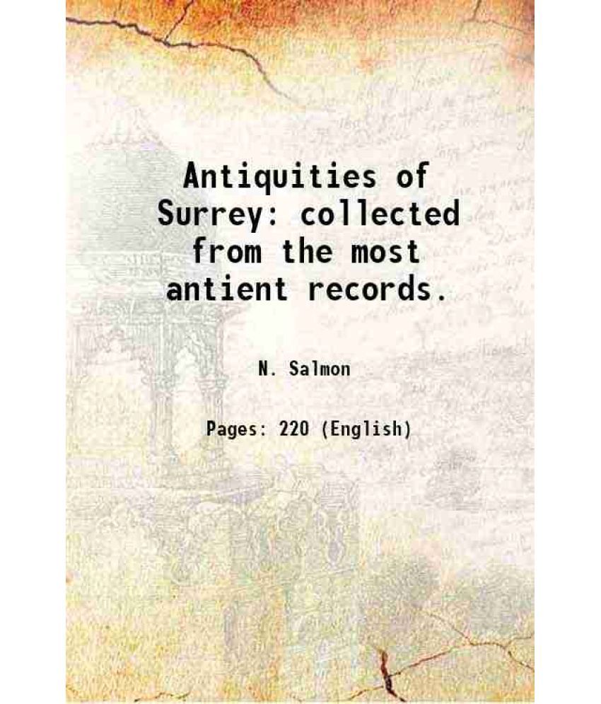     			Antiquities of Surrey collected from the most antient records. 1736 [Hardcover]