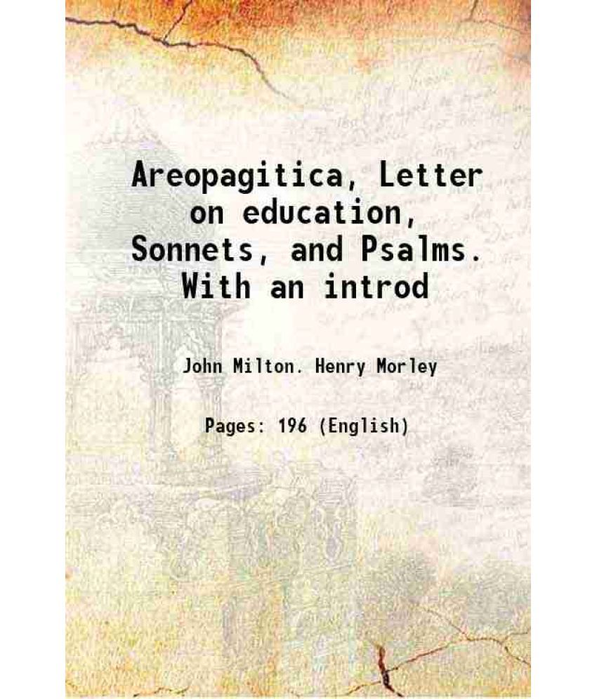     			Areopagitica, Letter on education, Sonnets, and Psalms. With an introd 1905 [Hardcover]