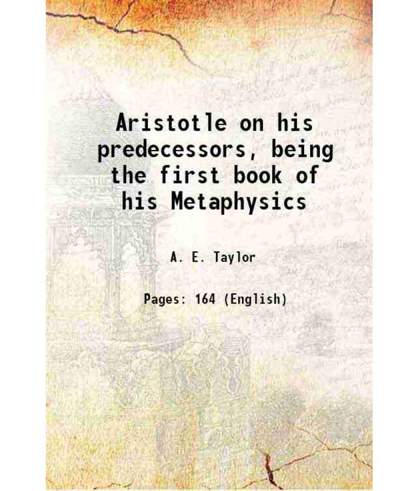     			Aristotle on his predecessors, being the first book of his Metaphysics 1907 [Hardcover]