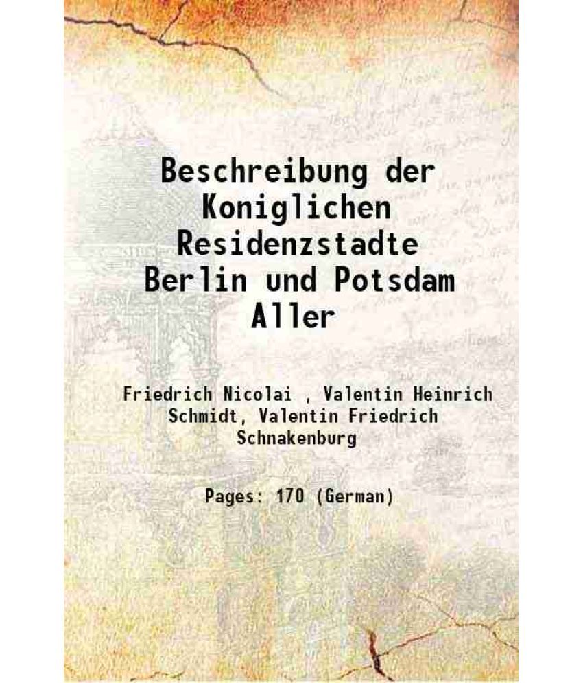     			Beschreibung der Koniglichen Residenzstadte Berlin und Potsdam Aller 1786 [Hardcover]