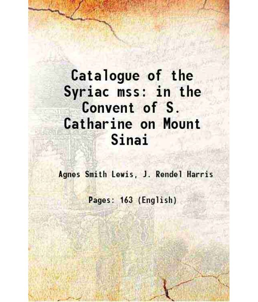     			Catalogue of the Syriac mss in the Convent of S. Catharine on Mount Sinai 1894 [Hardcover]