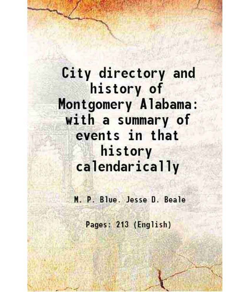     			City directory and history of Montgomery Alabama with a summary of events in that history calendarically 1878 [Hardcover]