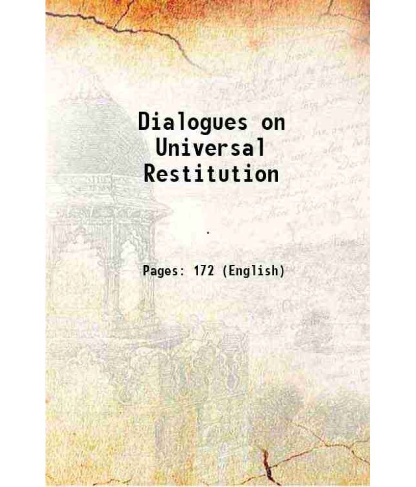     			Dialogues on Universal Restitution 1855 [Hardcover]