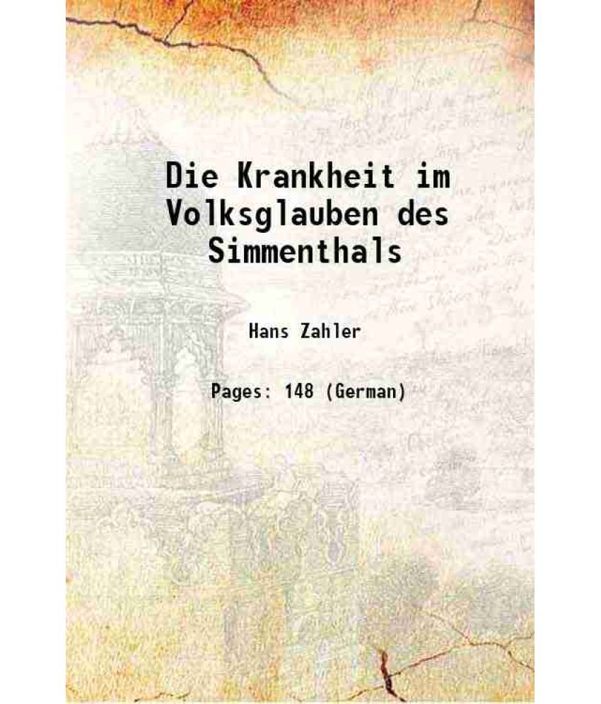     			Die Krankheit im Volksglauben des Simmenthals [Hardcover]