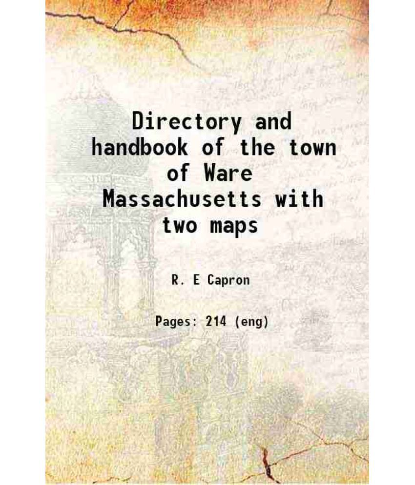     			Directory and handbook of the town of Ware Massachusetts with two maps 1892 [Hardcover]