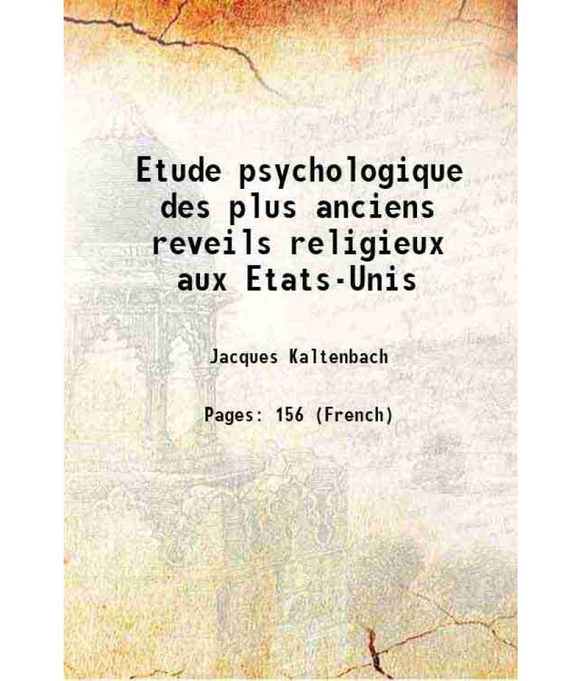     			Etude psychologique des plus anciens reveils religieux aux Etats-Unis 1905 [Hardcover]