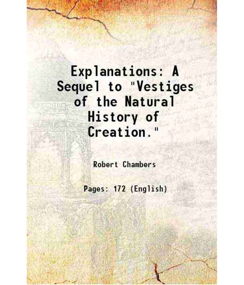     			Explanations A Sequel to "Vestiges of the Natural History of Creation." 1846 [Hardcover]