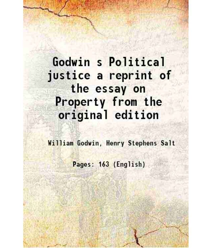     			Godwin s Political justice a reprint of the essay on Property from the original edition 1890 [Hardcover]