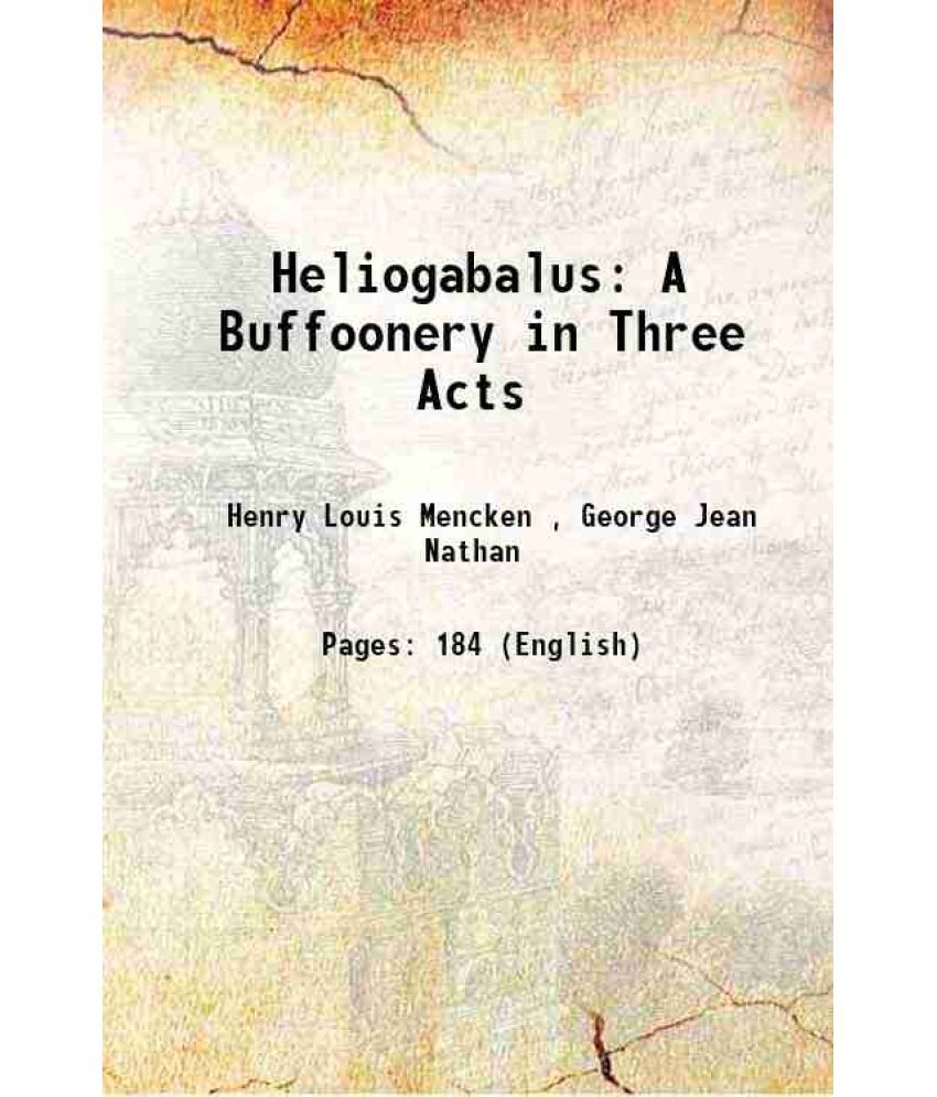     			Heliogabalus: A Buffoonery in Three Acts 1920 [Hardcover]