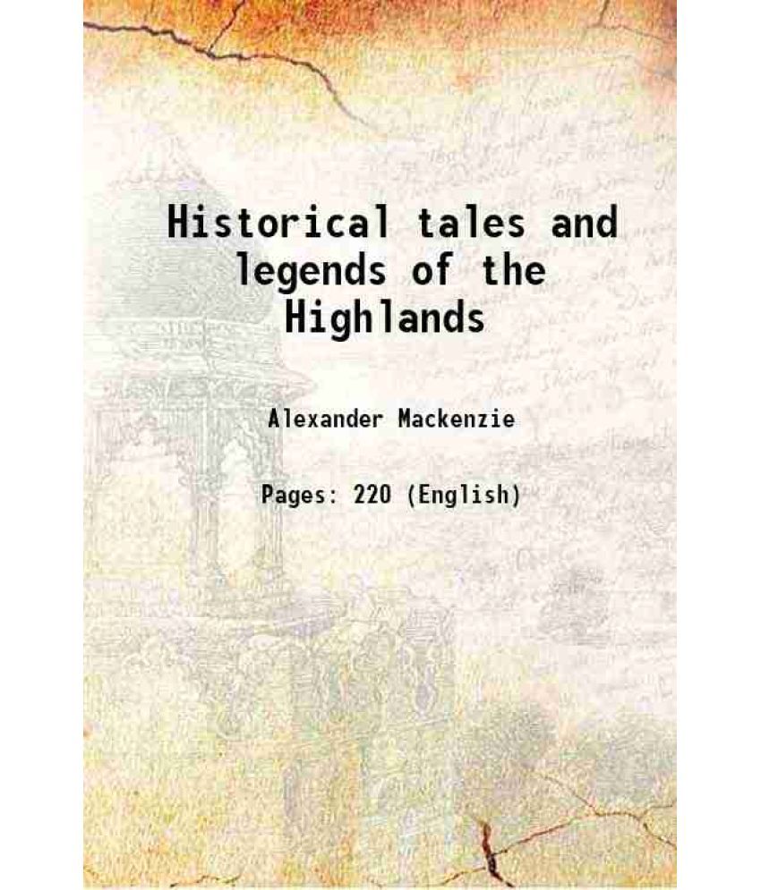     			Historical tales and legends of the Highlands 1878 [Hardcover]