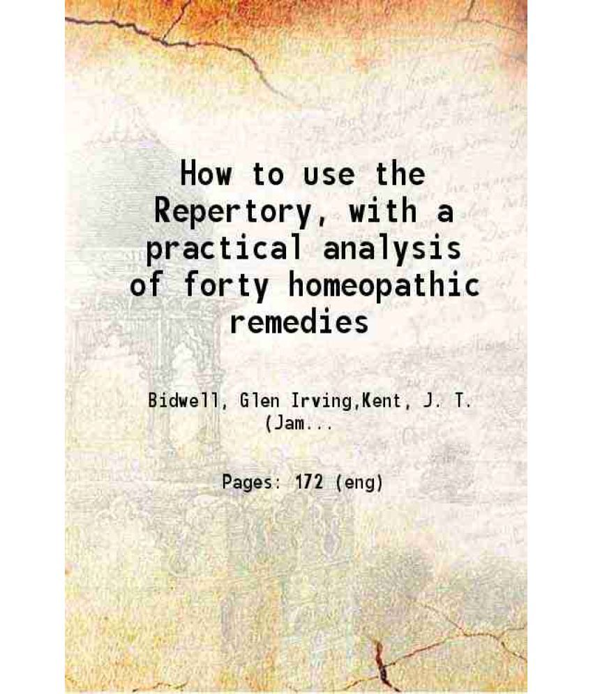     			How to use the Repertory, with a practical analysis of forty homeopathic remedies 1915 [Hardcover]