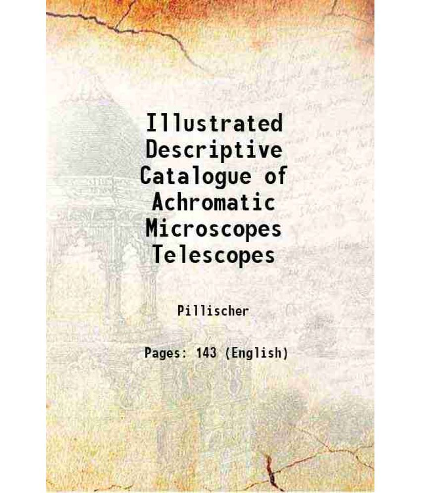     			Illustrated Descriptive Catalogue of Achromatic Microscopes Telescopes 1873 [Hardcover]