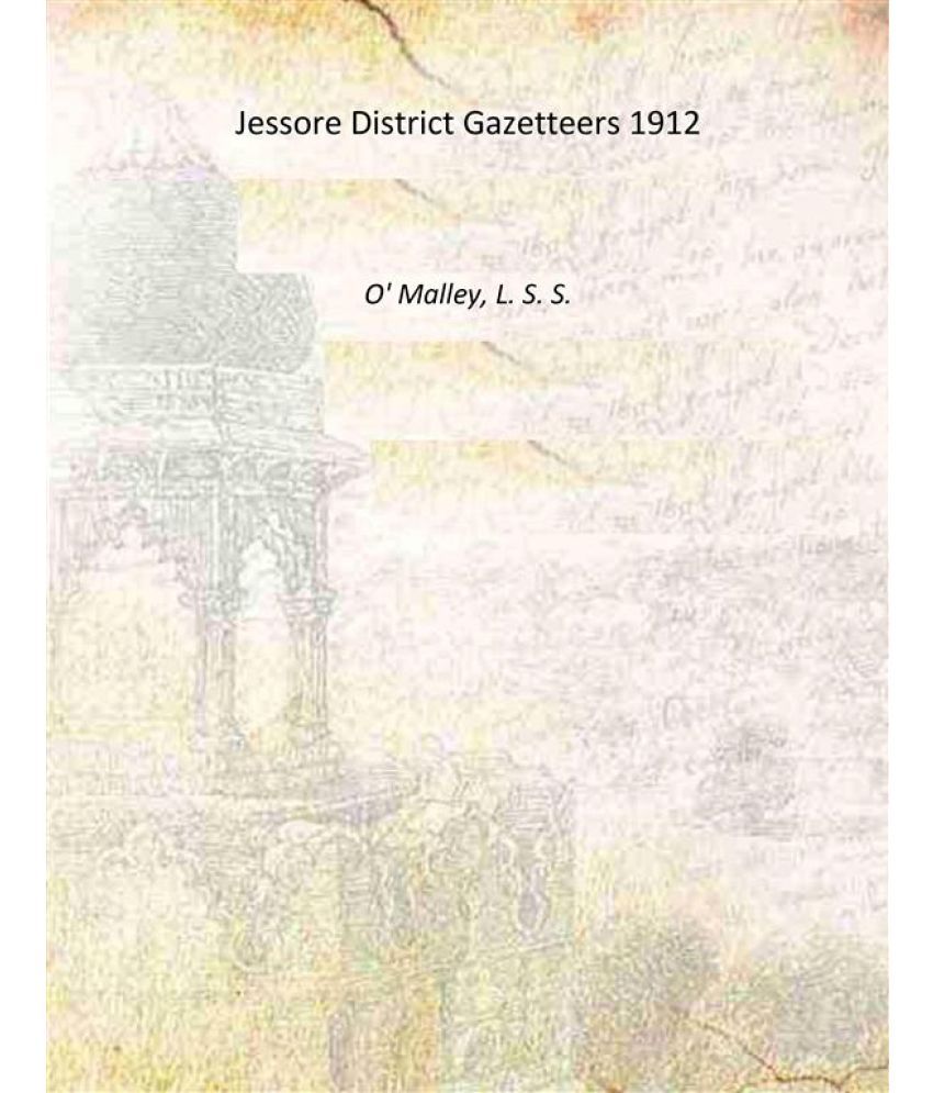     			Jessore District Gazetteers 1912 [Hardcover]