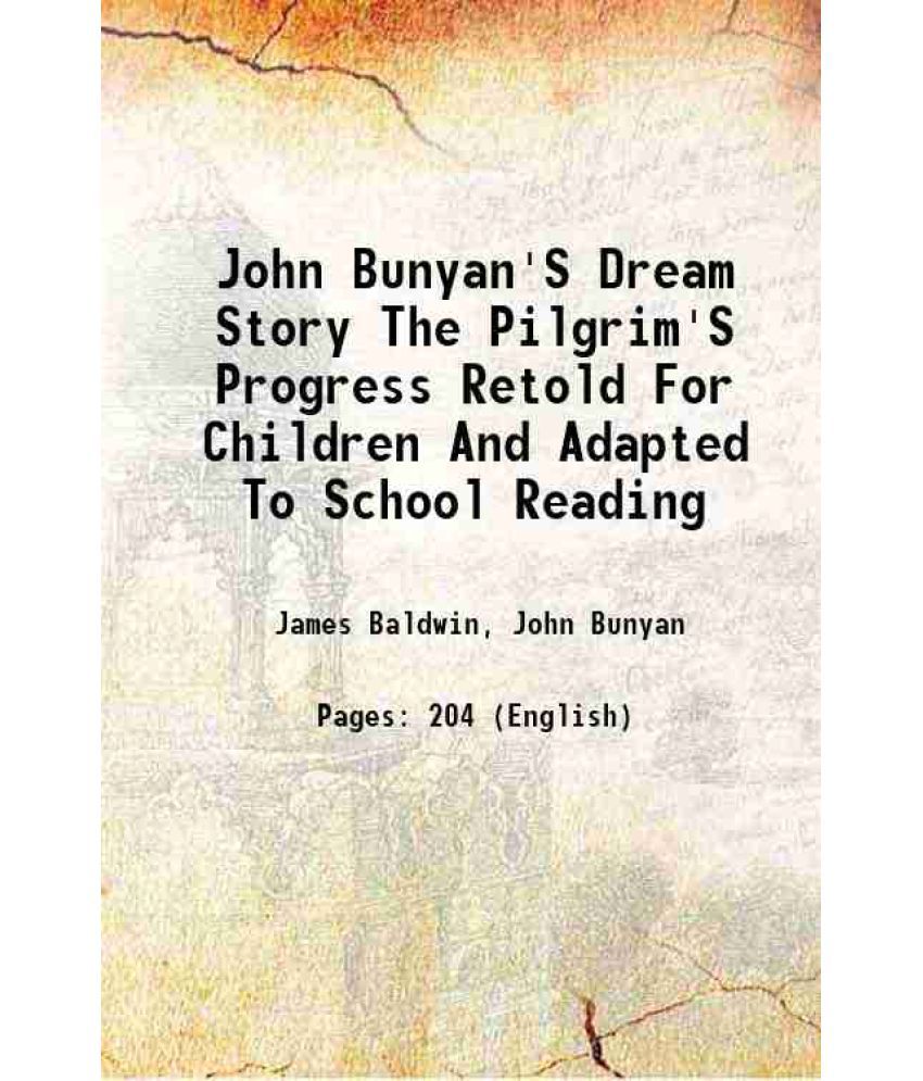     			John Bunyan'S Dream Story The Pilgrim'S Progress Retold For Children And Adapted To School Reading 1913 [Hardcover]