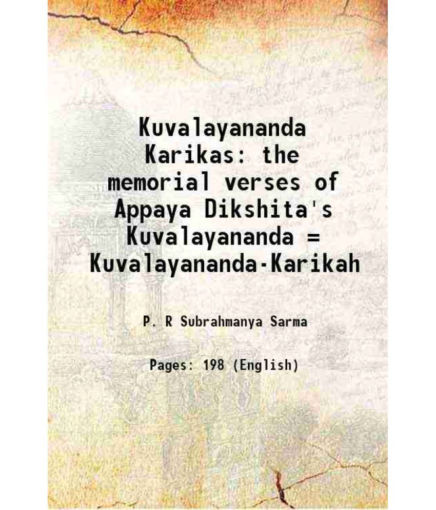     			Kuvalayananda Karikas the memorial verses of Appaya Dikshita's Kuvalayananda = Kuvalayananda-Karikah 1903 [Hardcover]