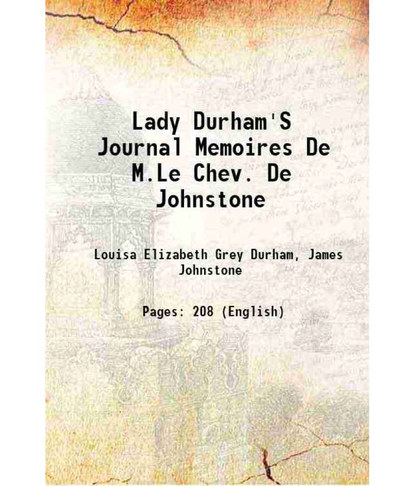     			Lady Durham'S Journal Memoires De M.Le Chev. De Johnstone 1915 [Hardcover]