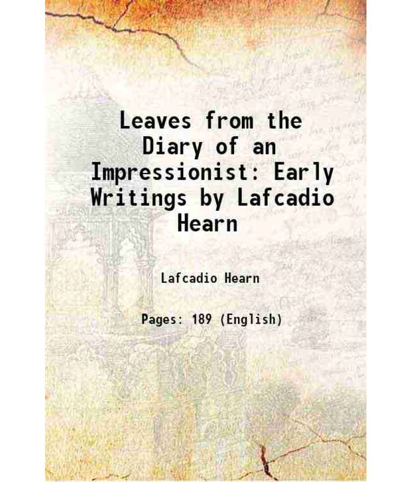     			Leaves from the Diary of an Impressionist Early Writings by Lafcadio Hearn 1911 [Hardcover]