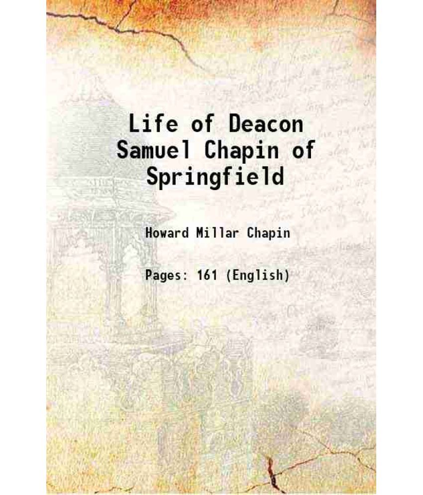     			Life of Deacon Samuel Chapin of Springfield 1908 [Hardcover]