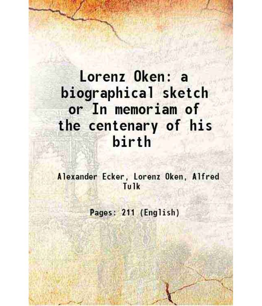     			Lorenz Oken a biographical sketch or In memoriam of the centenary of his birth 1883 [Hardcover]