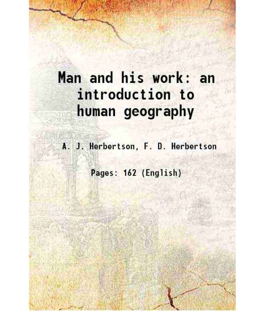     			Man and his work an introduction to human geography 1899 [Hardcover]