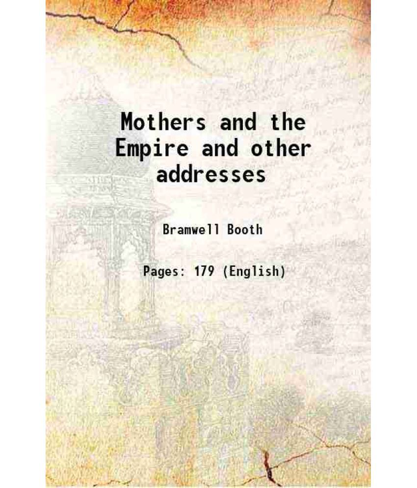     			Mothers and the Empire and other addresses 1914 [Hardcover]
