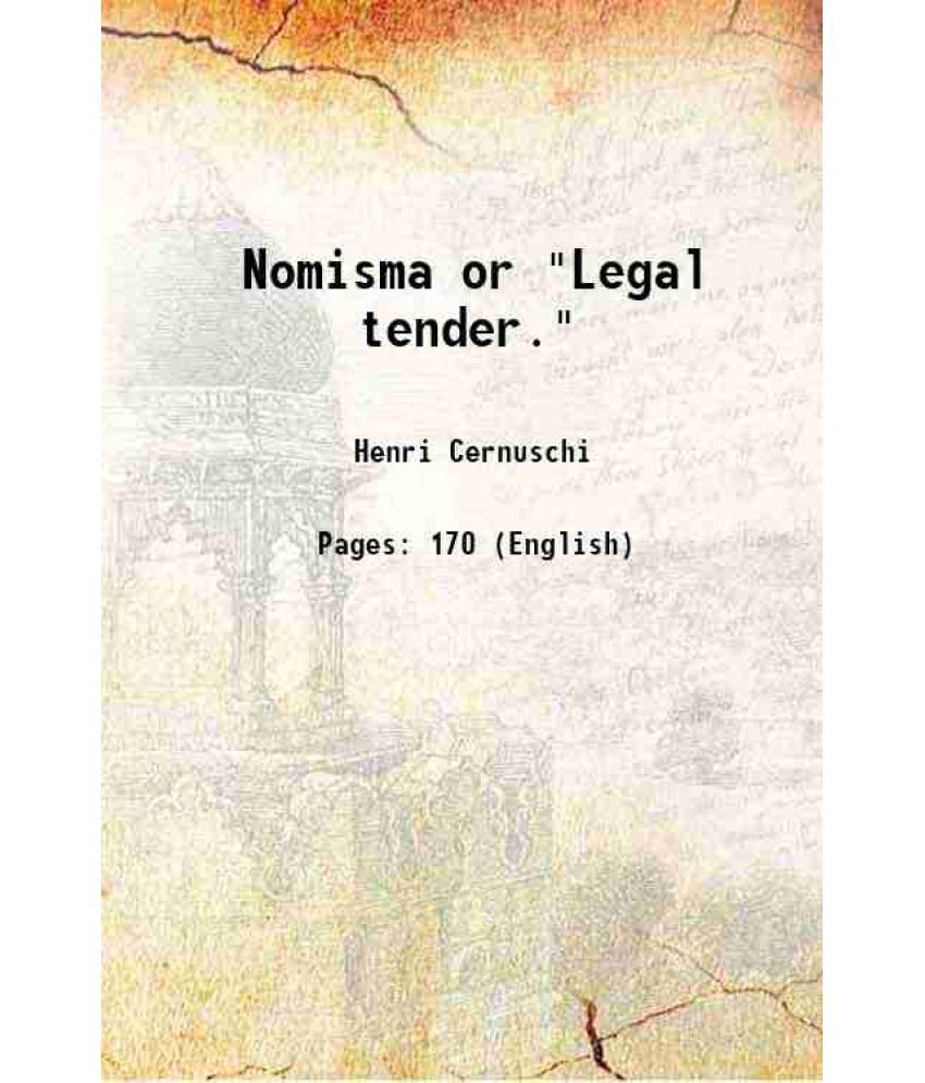     			Nomisma or "Legal tender." 1877 [Hardcover]