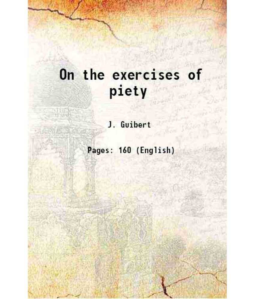     			On the exercises of piety 1911 [Hardcover]