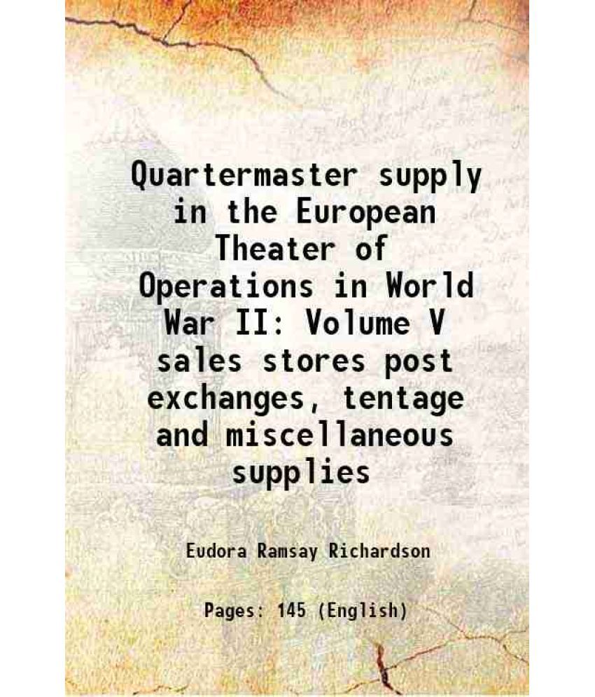     			Quartermaster supply in the European Theater of Operations in World War II Volume V sales stores post exchanges, tentage and miscellaneous [Hardcover]