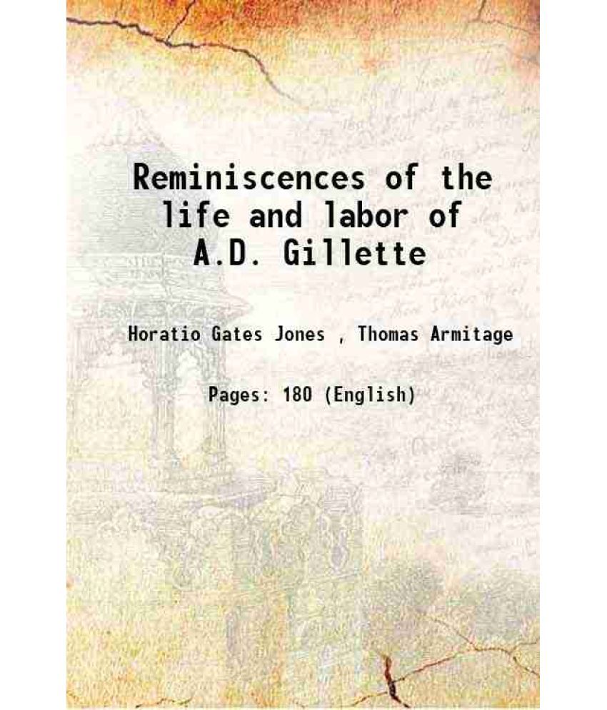     			Reminiscences of the life and labor of A.D. Gillette 1883 [Hardcover]