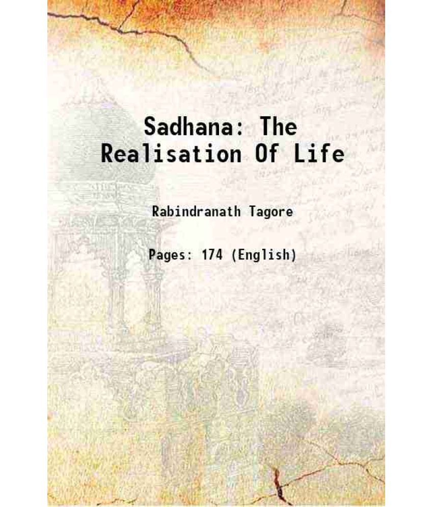     			Sadhana The Realisation Of Life 1913 [Hardcover]
