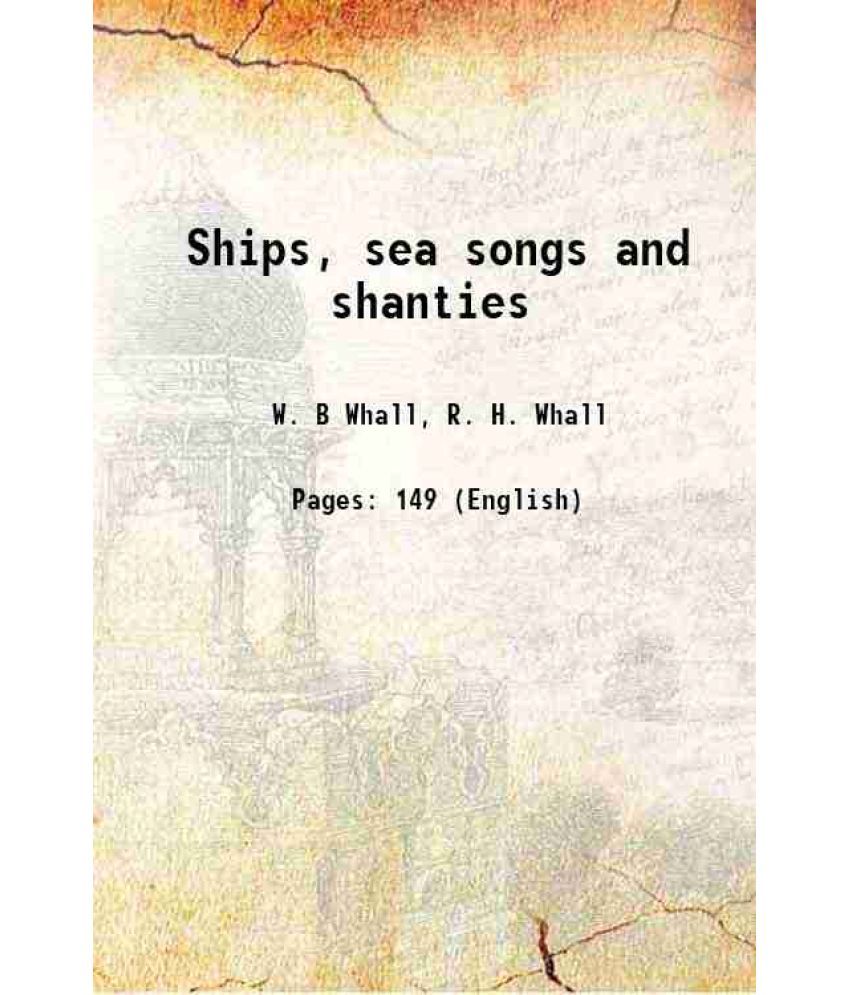     			Ships, sea songs and shanties 1913 [Hardcover]