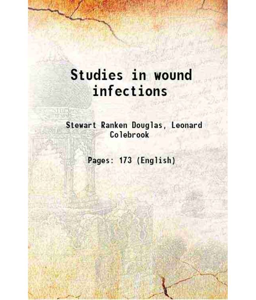     			Studies in wound infections 1920 [Hardcover]