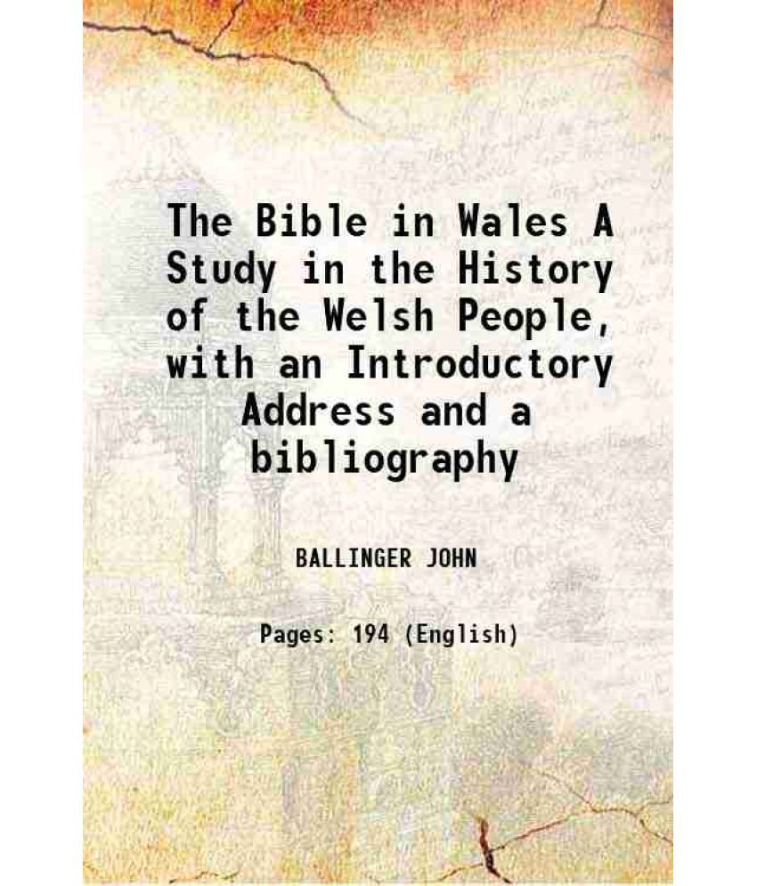     			The Bible in Wales A Study in the History of the Welsh People, with an Introductory Address and a bibliography 1906 [Hardcover]