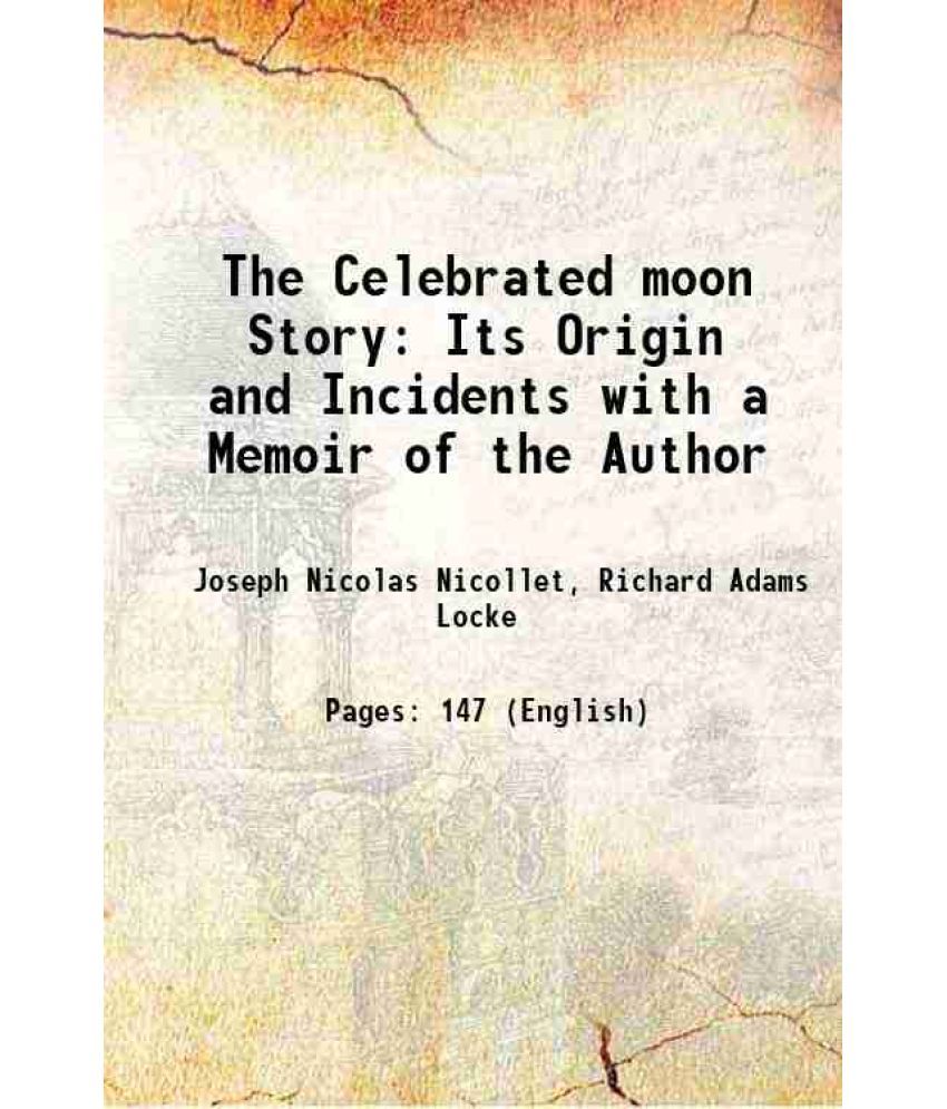     			The Celebrated moon Story Its Origin and Incidents with a Memoir of the Author 1852 [Hardcover]