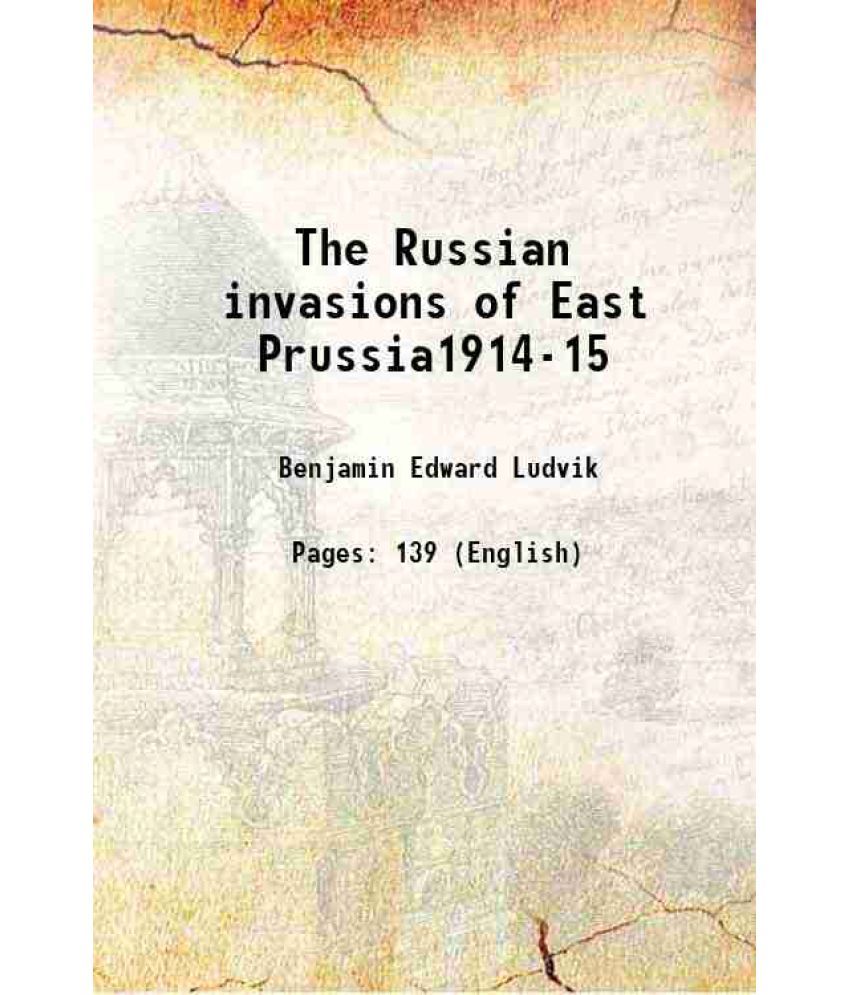     			The Russian invasions of East Prussia1914-15 1917 [Hardcover]