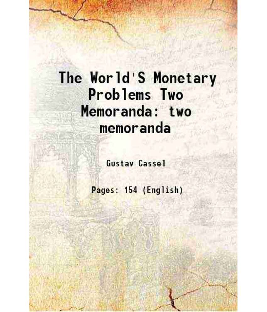     			The World'S Monetary Problems Two Memoranda two memoranda 1921 [Hardcover]