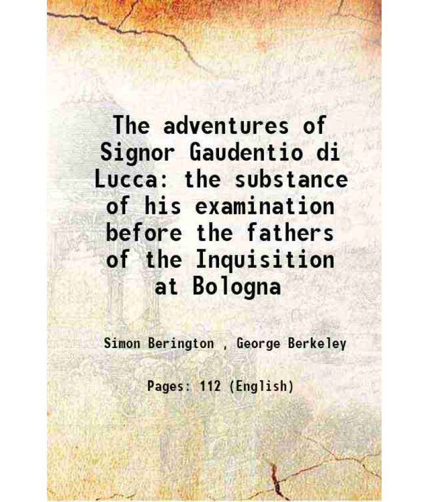     			The adventures of Signor Gaudentio di Lucca the substance of his examination before the fathers of the Inquisition at Bologna 1786 [Hardcover]