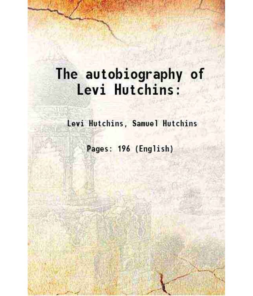     			The autobiography of Levi Hutchins 1865 [Hardcover]