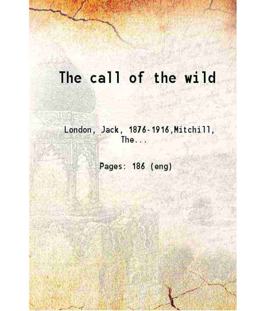     			The call of the wild 1917 [Hardcover]